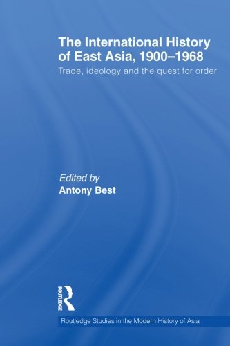 The international history of east asia, 1900-1968 (Routledge Studies in the Modern History of Asia)