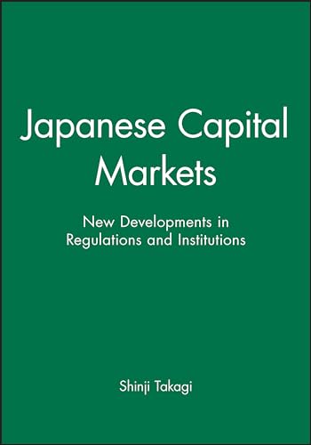 Japanese Capital Markets: New Developments in Regulations and Institutions
