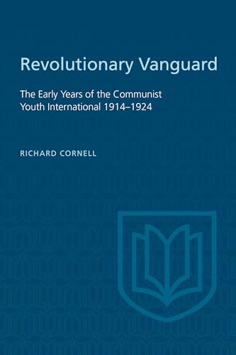 Revolutionary Vanguard : The Early Years of the Communist Youth International 1914-1924