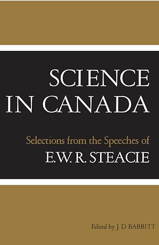 Science in Canada : Selections from the Speeches of E.W.R. Steacie