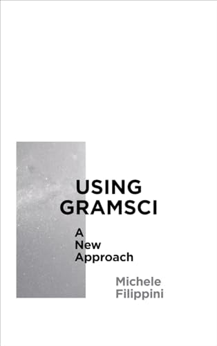 Using Gramsci: A New Approach