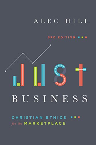 Just Business: Christian Ethics for the Marketplace