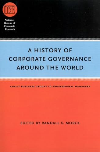 A History of Corporate Governance Around the World: Family Business Groups to Professional Managers