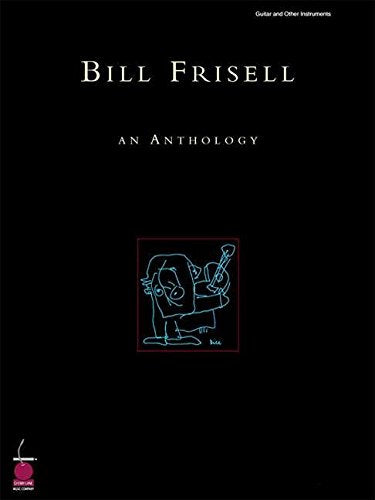 Bill Frisell: An Anthology