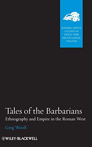 Tales of the Barbarians: Ethnography and Empire in the Roman West