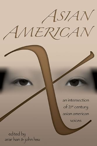Asian American X : An Intersection of Twenty-First Century Asian American Voices