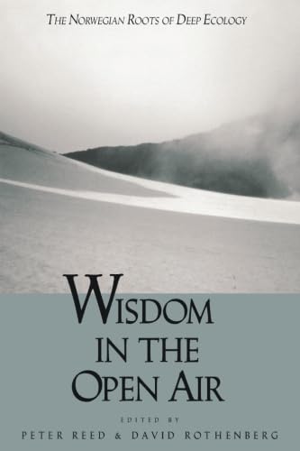 Wisdom In The Open Air: The Norwegian Roots of Deep Ecology