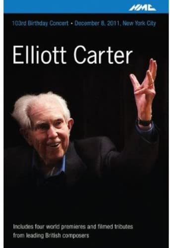 Elliott Carter - Elliott Carter: 103rd Birthday Concert, Ny [DVD]