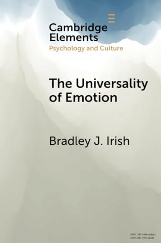 The Universality of Emotion : Perspectives from the Sciences and Humanities