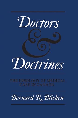 Doctors and Doctrines : The Ideology of Medical Care in Canada