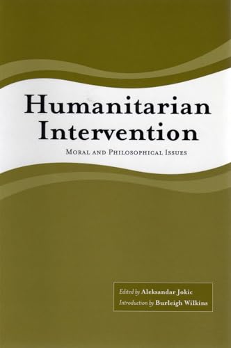 Humanitarian Intervention : Moral and Philosophical Issues