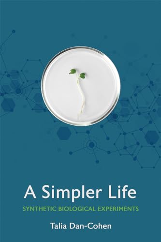 A Simpler Life: Synthetic Biological Experiments
