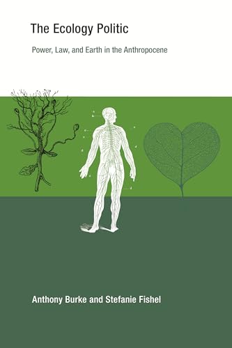 The Ecology Politic : Power, Law, and Earth in the Anthropocene