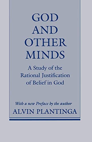 God and Other Minds : A Study of the Rational Justification of Belief in God