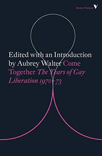 Come Together: Years of Gay Liberation (Radical Thinkers)