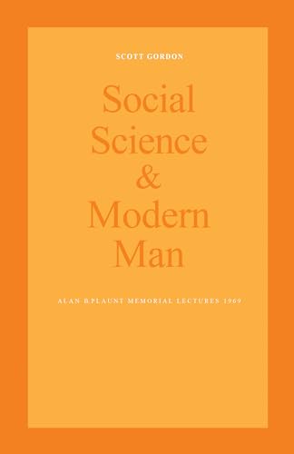 Social Science and Modern Man : Alan B. Plaunt Memorial Lectures 1969
