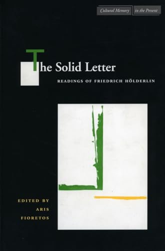 The Solid Letter: Readings of Friedrich Hoelderlin