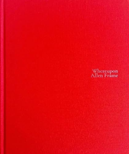 Red book cover with title "Whereupon" by Allen Frame in gold lettering.