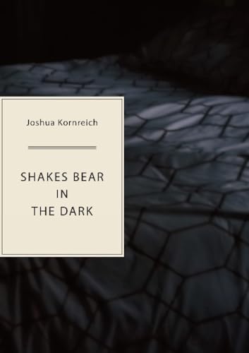 Shakes Bear in the Dark