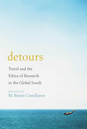 Detours : Travel and the Ethics of Research in the Global South