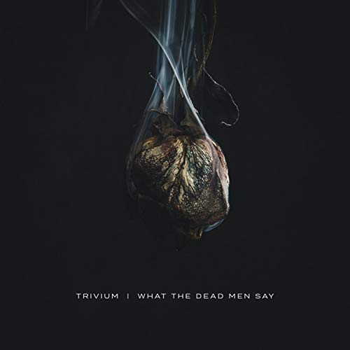 Trivium - What The Dead Men Say  [VINYL]