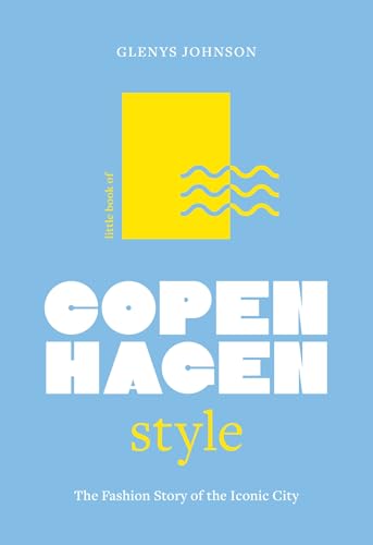 Little Book of Copenhagen Style : The fashion story of the iconic city