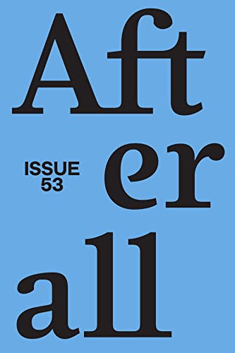 Afterall : Spring/Summer 2022, Issue 53 Volume 53