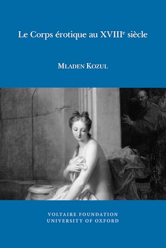 Le Corps erotique au XVIIIe siecle : amour, peche, maladie : 2011:06