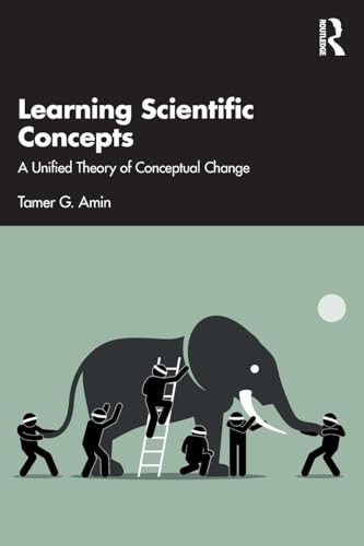 Learning Scientific Concepts : A Unified Theory of Conceptual Change
