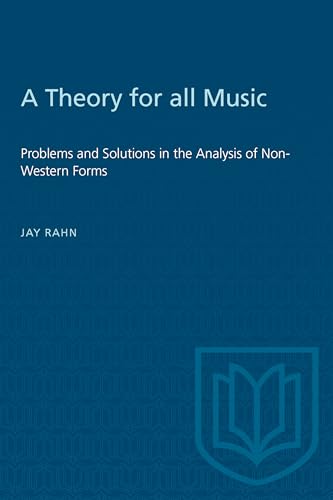 A Theory for All Music : Problems and Solutions in the Analysis of Non-Western Forms