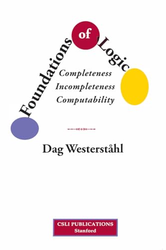 Foundations of Logic – Completeness, Incompleteness, Computability