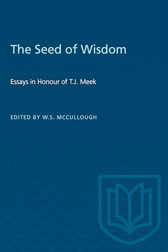 The Seed of Wisdom : Essays in Honour of T.J. Meek