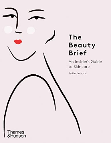 The Beauty Brief: An Insider's Guide to Skincare