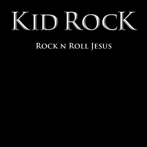 KID ROCK - ROCK & ROLL JESUS (C [CD]
