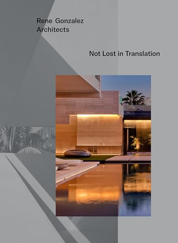 Rene Gonzalez Architects : Not Lost in Translation