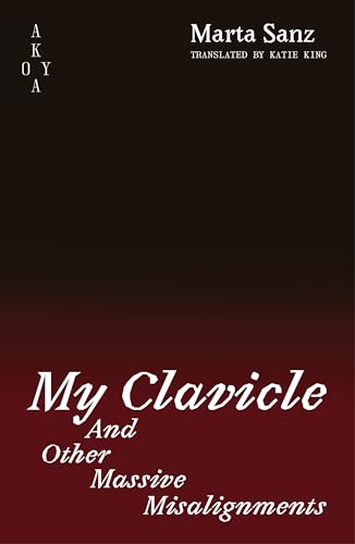 My Clavicle: : And Other Massive Misalignments