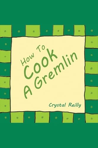How To Cook A Gremlin