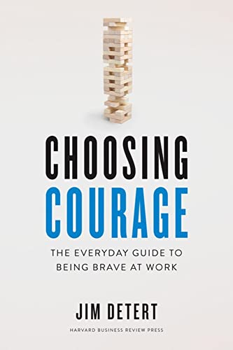 Choosing Courage: The Everyday Guide to Being Brave at Work