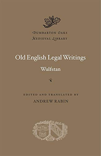 Old English Legal Writings: 66 (Dumbarton Oaks Medieval Library)