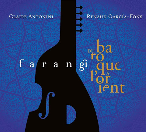 RENAUD GARCIA-FONS AND CLAIRE - FARANGI - DU BAROQUE A LORIEN [CD]