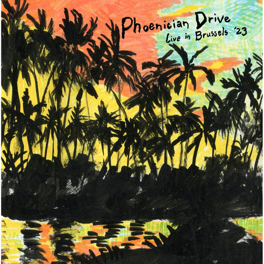 PHOENICIAN DRIVE - LIVE IN BRUSSELS 23/SUNBURST [VINYL]