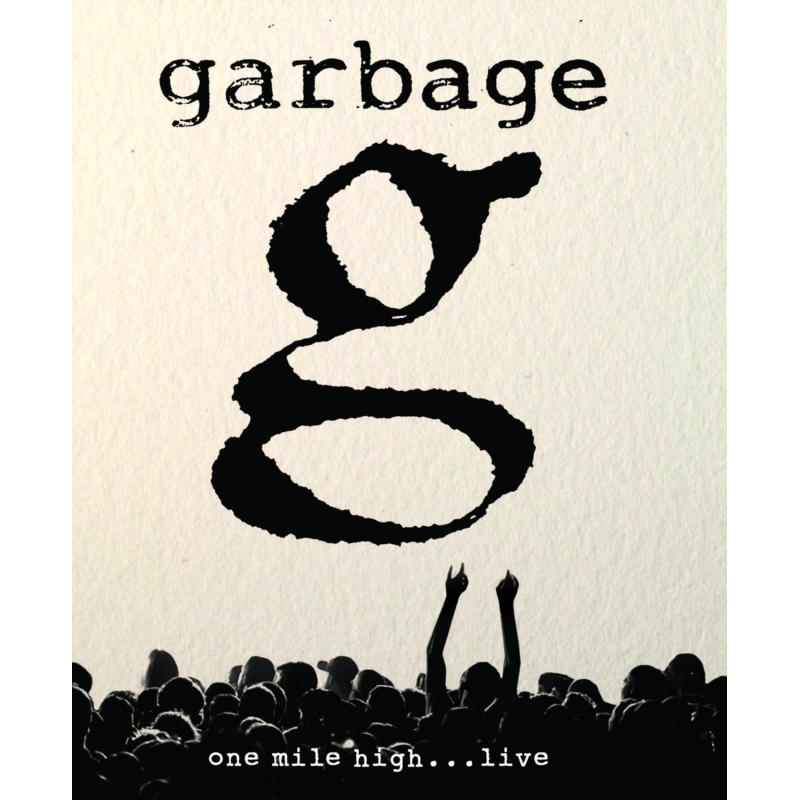 Garbage "One Mile High...Live" Blu-ray cover with a large black "g" and crowd.