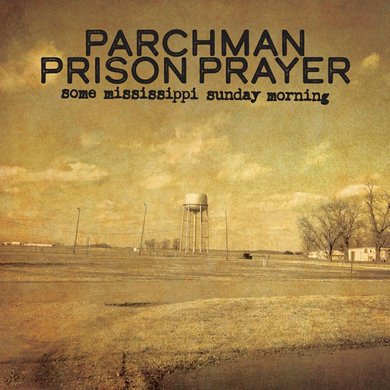 Parchman Prison Prayer - Some Mississippi Sunday Mornin [VINYL]