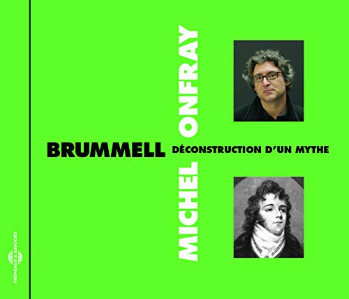 Michel Onfray - Brummell - Déconstruction Dun Mythe [CD]