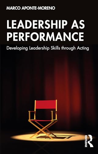 Leadership as Performance : Developing Leadership Skills through Acting