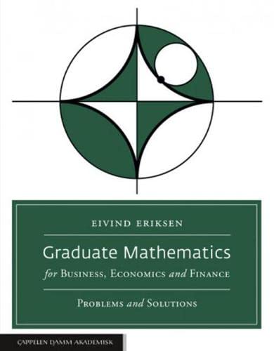 Graduate Mathematics for Business, Economics and Finance : Problems and Solutions