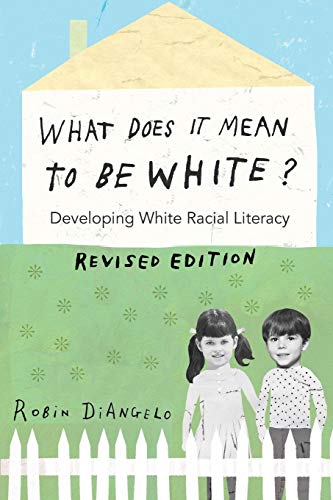 What Does It Mean to Be White?; Developing White Racial Literacy - Revised Edition (497) (Counterpoints: Studies in Criticality)