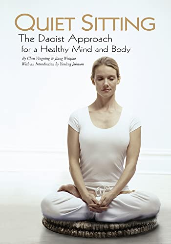 Quiet Sitting : The Daoist Approach for a Healthy Mind and Body