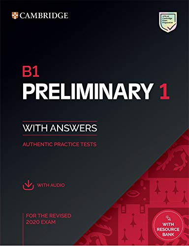 B1 Preliminary 1 for the Revised 2020 Exam Student's Book with Answers with Audio with Resource Bank: Authentic Practice Tests (PET Practice Tests)