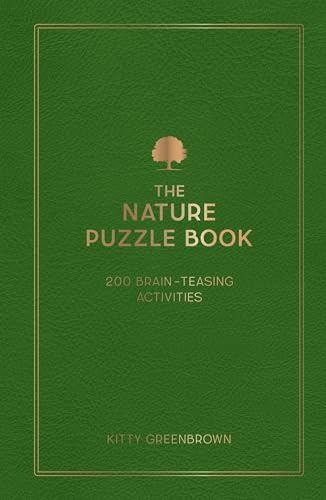 The Nature Puzzle Book : 200 Brain-Teasing Activities, from Crosswords to Quizzes